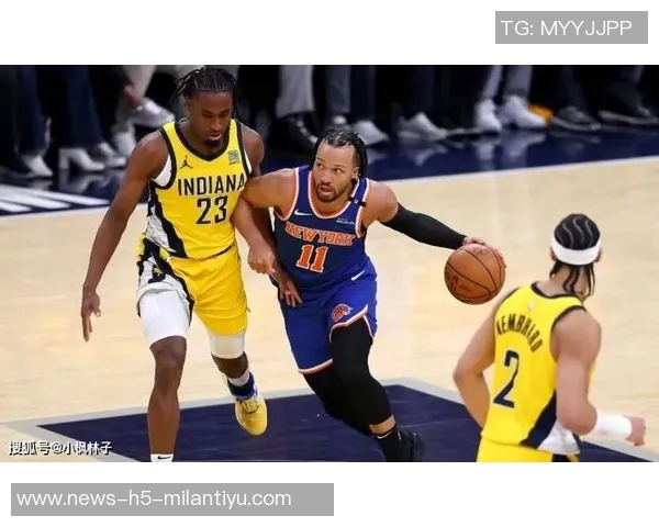 布朗执掌尼克斯后球队蜕变与锡伯杜时代的鲜明对比分析